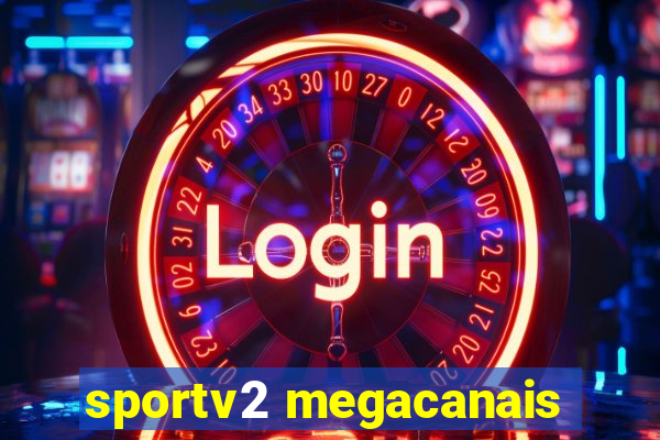 sportv2 megacanais